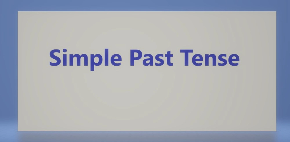 یادگیری آسان زمان گذشته ساده (Simple Past) در انگلیسی